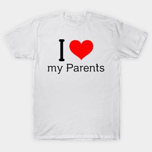 I love my parents T-Shirt